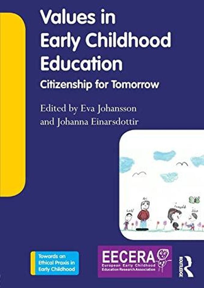 Taylor Values in Early Childhood Education: Citizenship for Tomorrow (Towards an Ethical Praxis in Early Childhood) ,Ed. :1